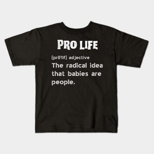 Pro life definition Kids T-Shirt